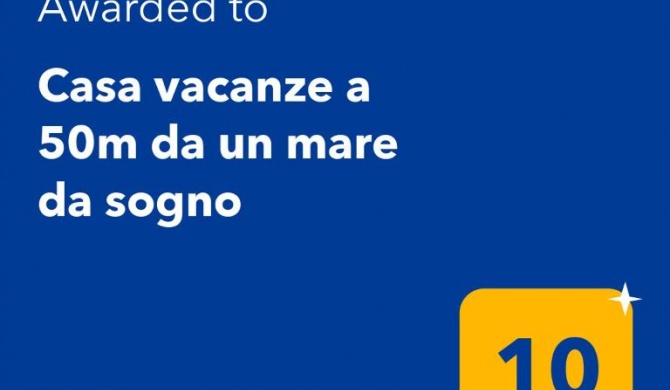 Casa vacanze a 50m da un mare da sogno